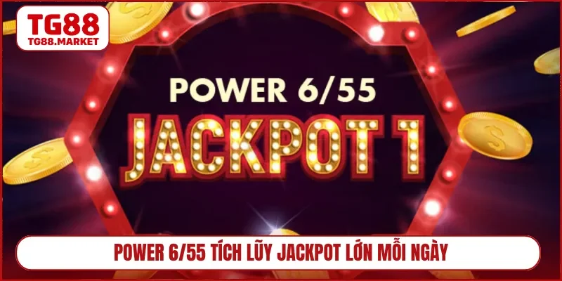 Power 6/55 tích lũy Jackpot lớn mỗi ngày